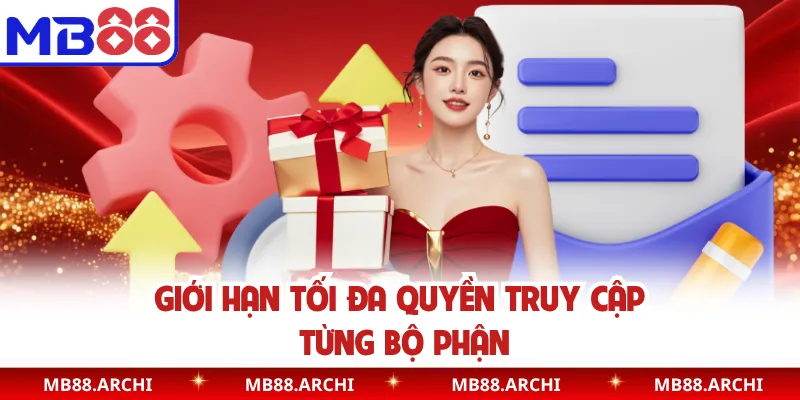 Giới hạn tối đa quyền truy cập từng bộ phận
