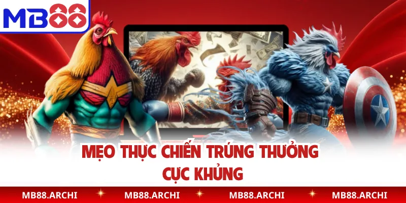 Mẹo thực chiến trúng thưởng cực khủng