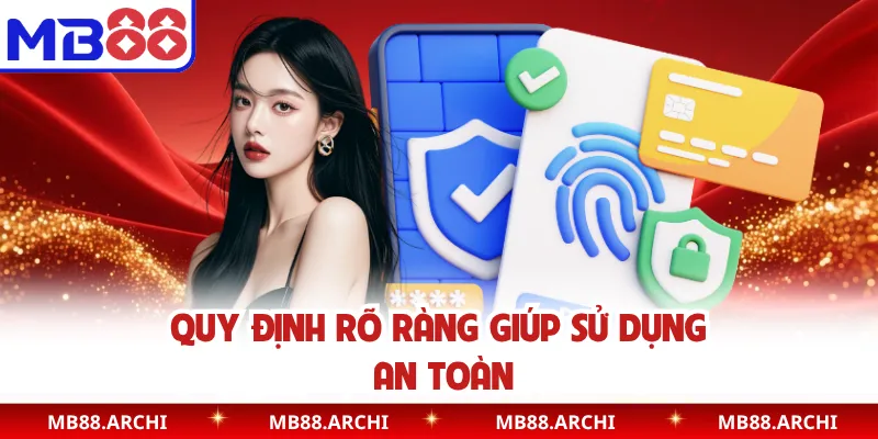 Quy định rõ ràng giúp sử dụng an toàn